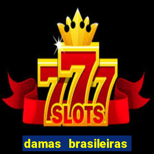 damas brasileiras jogar online